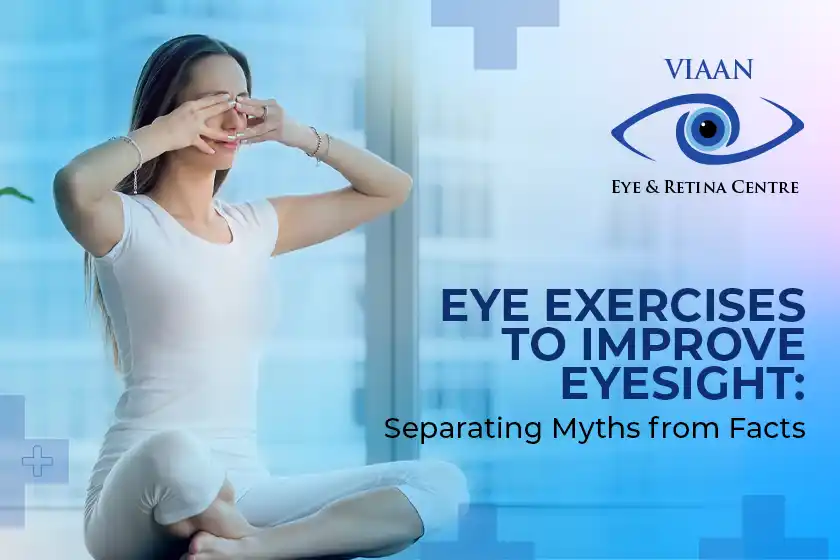 Eye Exercises to Improve Eyesight: Separating Myths from Facts