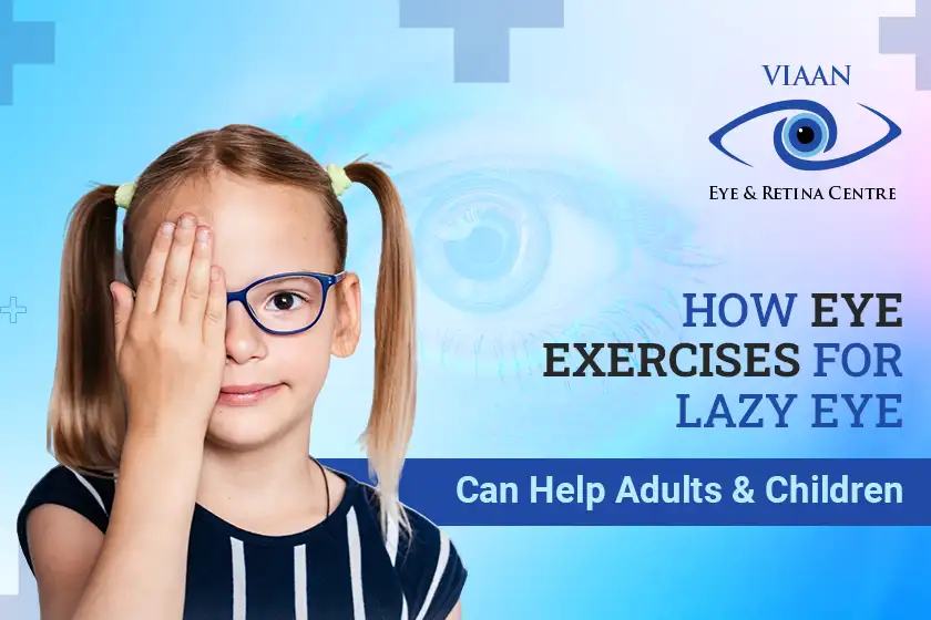 How Eye Exercises for Lazy Eye Can Help Adults and Children