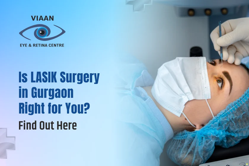 Is LASIK Surgery in Gurgaon Right for You? Find Out Here